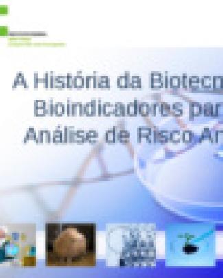 A História Da Biotecnologia – Bioindicadores Para Uma Analise De Risco Ambiental