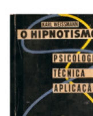 O Hipnotismo Psicologia, Tecnica E Aplicação
